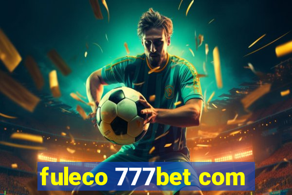 fuleco 777bet com